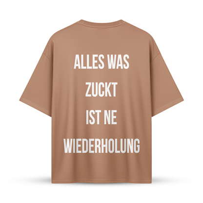 ALLES WAS ZUCKT IST NE WIEDERHOLUNG