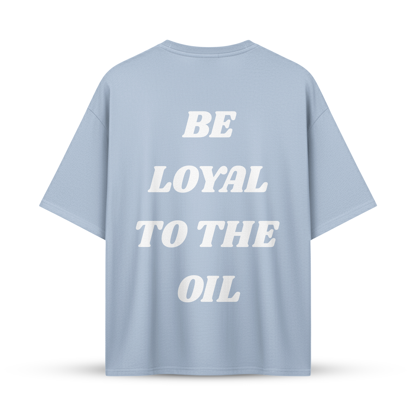 BE LOYAL TO THE OIL | Oversize Shirt