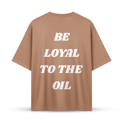 BE LOYAL TO THE OIL | Oversize Shirt