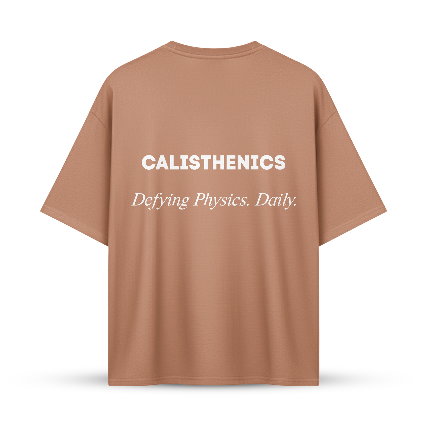 CALISTHENICS Defying Physics. Daily. | Oversize Shirt