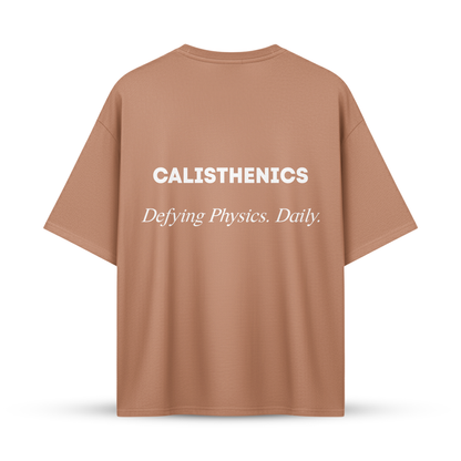 CALISTHENICS Defying Physics. Daily. | Oversize Shirt