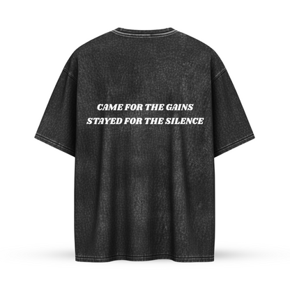 CAME FOR THE GAINS STAYED FOR THE SILENCE | Oversize Shirt