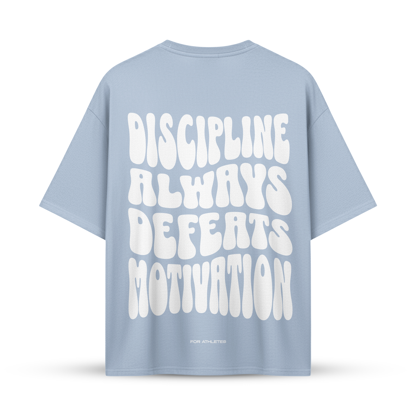 DISCIPLINE ALWAYS DEFEATS MOTIVATION | Oversize Shirt