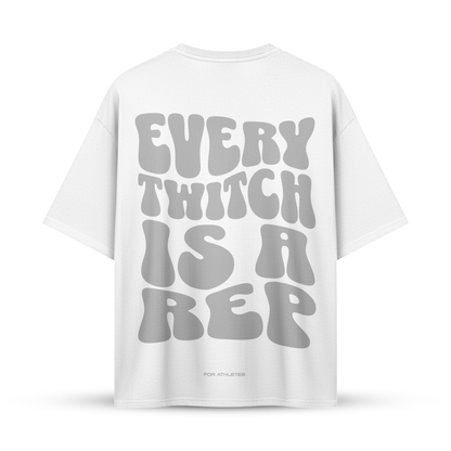 EVERY TWITCH IS A REP | Oversize Shirt