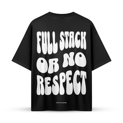 FULL STACK OR NO RESPECT | Oversize Shirt
