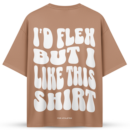 I´D FLEX BUT I LIKE THIS SHIRT | Oversized Shirt