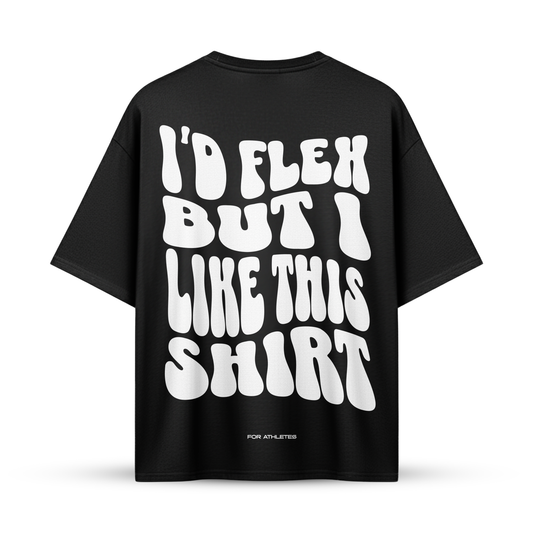 I´D FLEX BUT I LIKE THIS SHIRT | Oversize Shirt