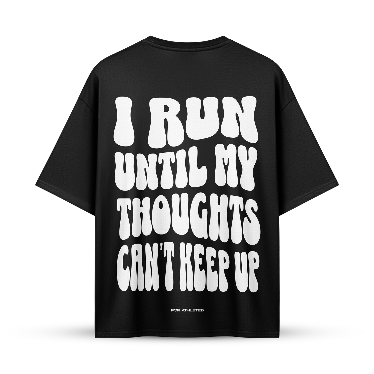 I RUN UNTIL MY THOUGHTS CAN´T KEEP UP | Oversize Shirt