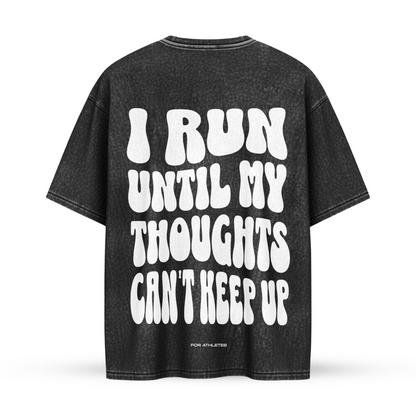 I RUN UNTIL MY THOUGHTS CAN´T KEEP UP | Oversize Shirt