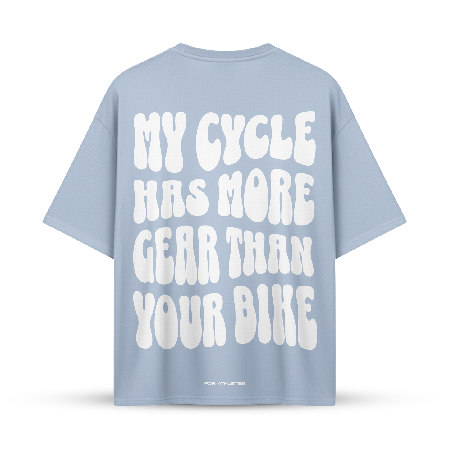MY CYCLE HAS MORE GEAR THAN YOUR BIKE | Oversize Shirt