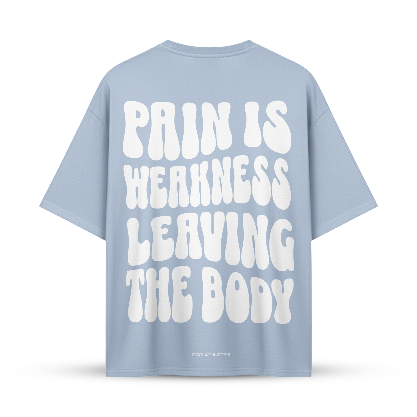 PAIN IS WEAKNESS LEAVING THE BODY | Oversize Shirt