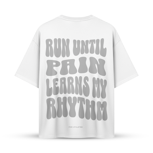 RUN UNTIL PAIN LEARNS MY RHYTHM | Oversize Shirt