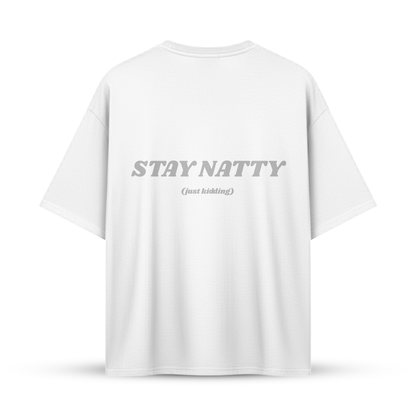 STAY NATTY (just kidding) | Oversize Shirt