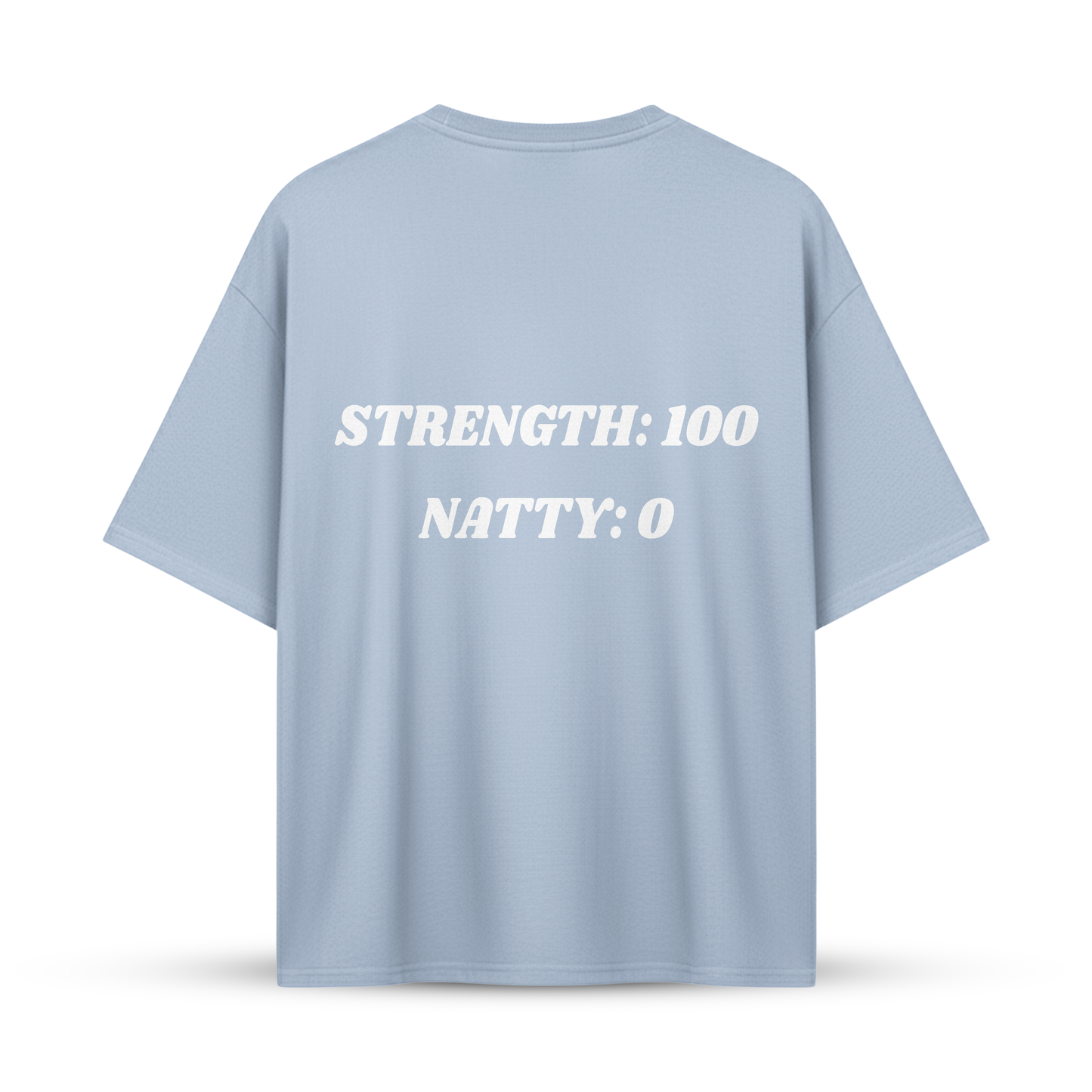 STRENGHTS: 100 NATTY: 0 | Oversize Shirt