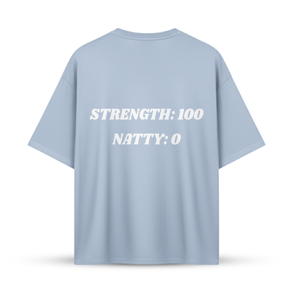 STRENGHTS: 100 NATTY: 0 | Oversize Shirt
