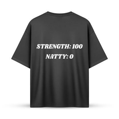 STRENGHTS: 100 NATTY: 0 | Oversize Shirt