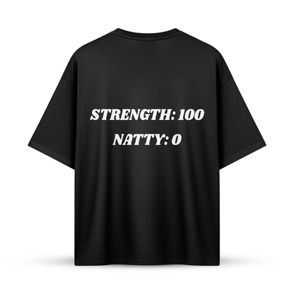 STRENGHTS: 100 NATTY: 0 | Oversize Shirt