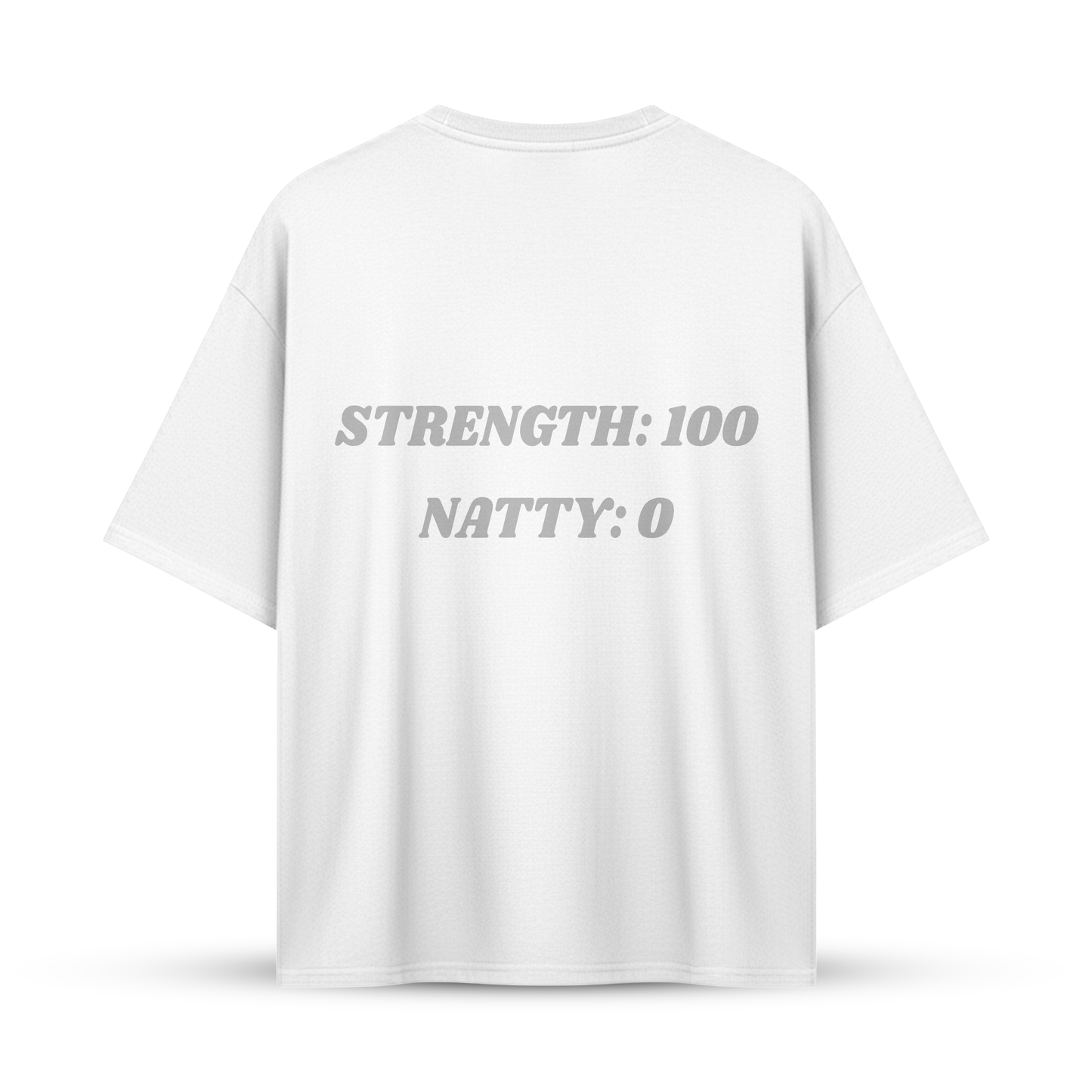 STRENGHTS: 100 NATTY: 0 | Oversize Shirt