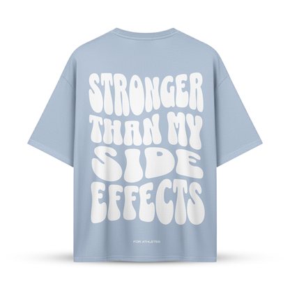 STRONGER THAN MY SIDE EFFECTS | Oversize Shirt
