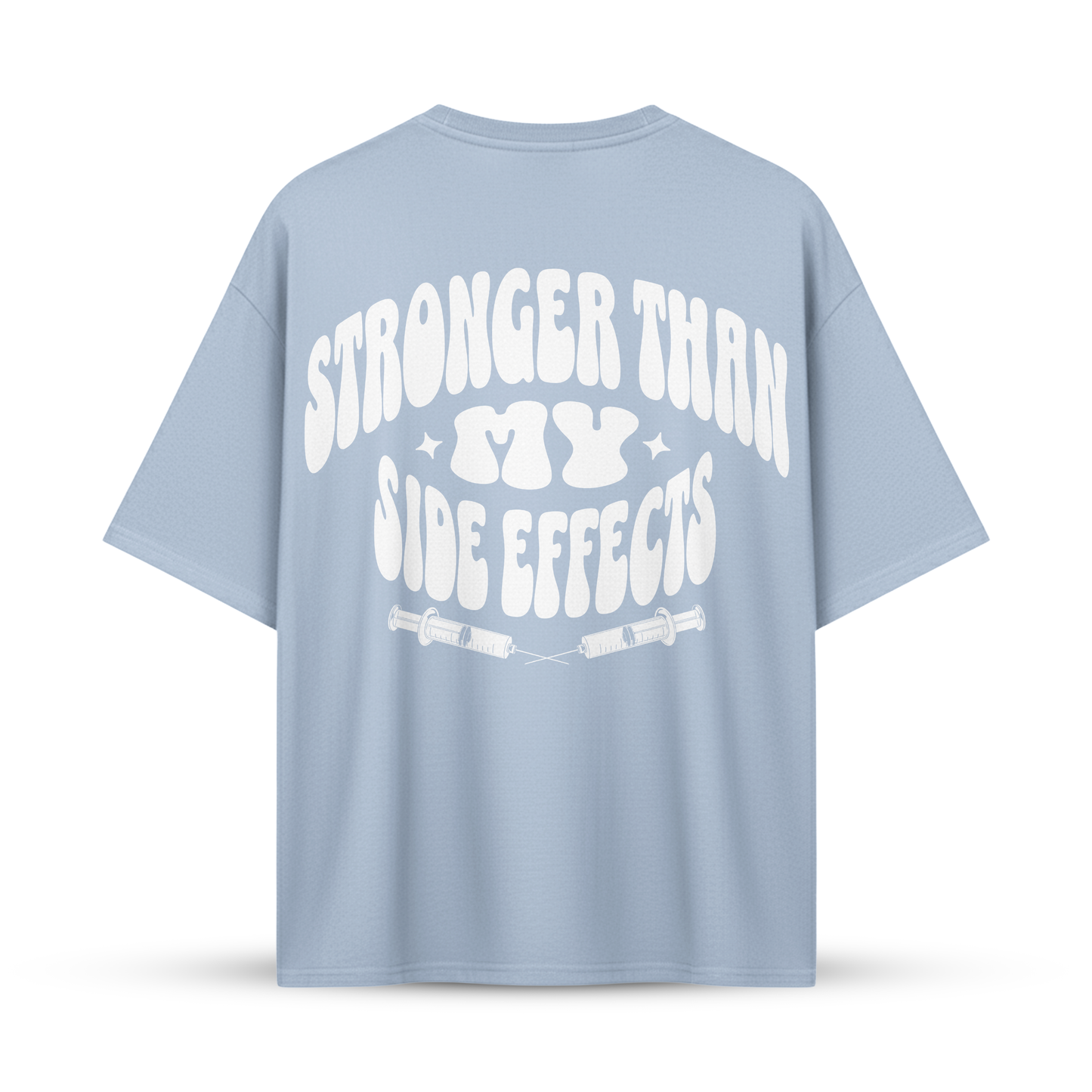 STRONGER THAN MY SIDE EFFECTS | Oversize Shirt