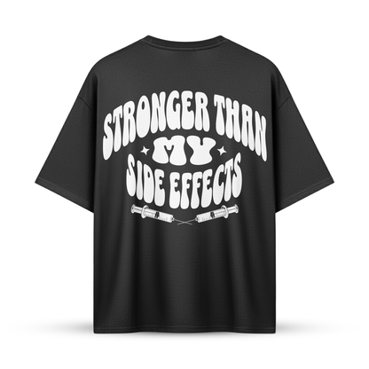 STRONGER THAN MY SIDE EFFECTS | Oversize Shirt