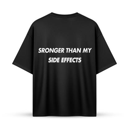 STRONGER THAN MY SIDE EFFECTS | Oversize Shirt