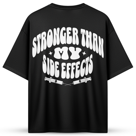 STRONGER THAN MY SIDE EFFECTS | Oversize Shirt