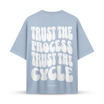 TRUST THE PROCESS TRUST THE CYCLE | Oversize Shirt