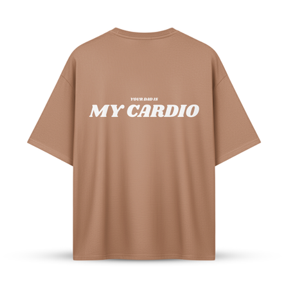 YOUR DAD IS MY CARDIO | Oversize Shirt