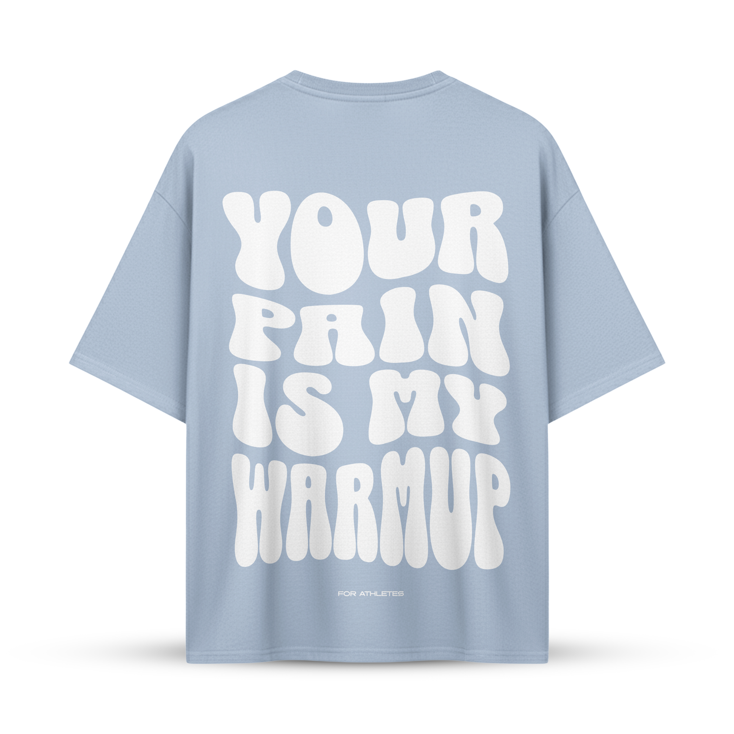 YOUR PAIN IS MY WARMUP | Oversize Shirt