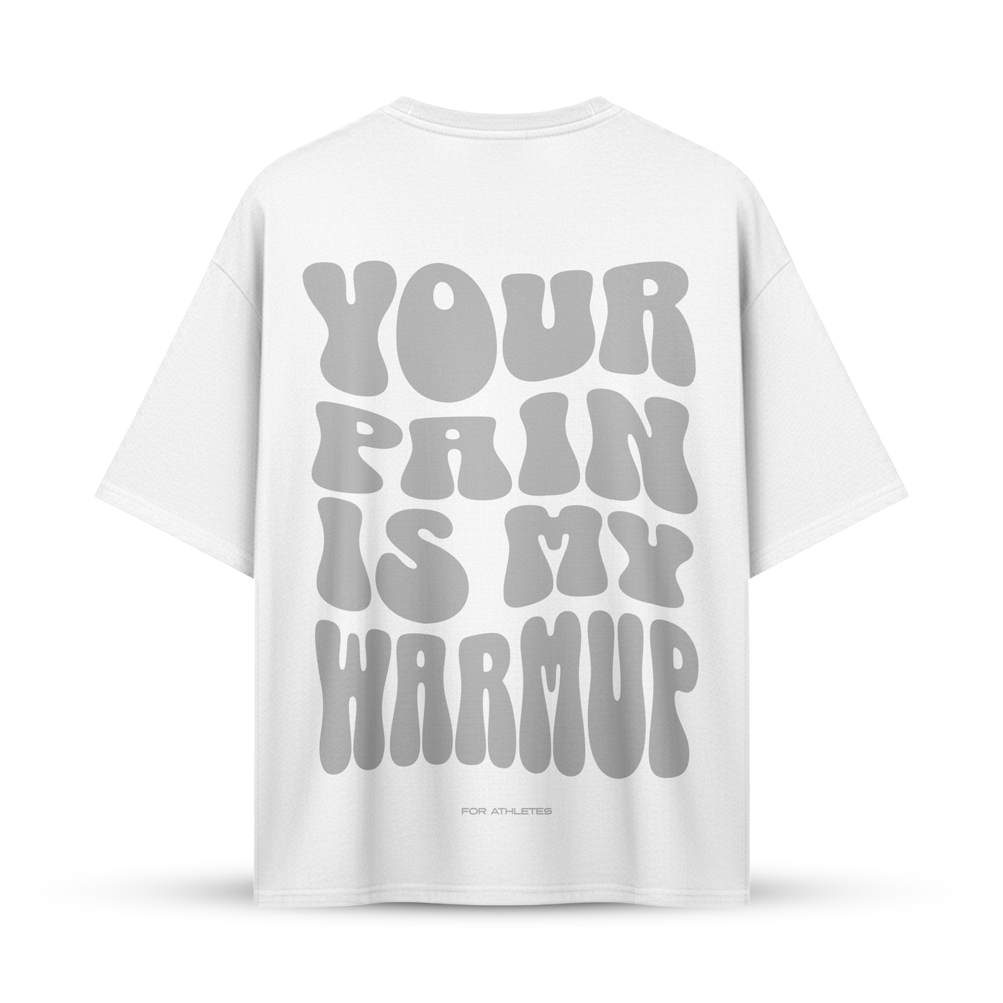 YOUR PAIN IS MY WARMUP | Oversize Shirt