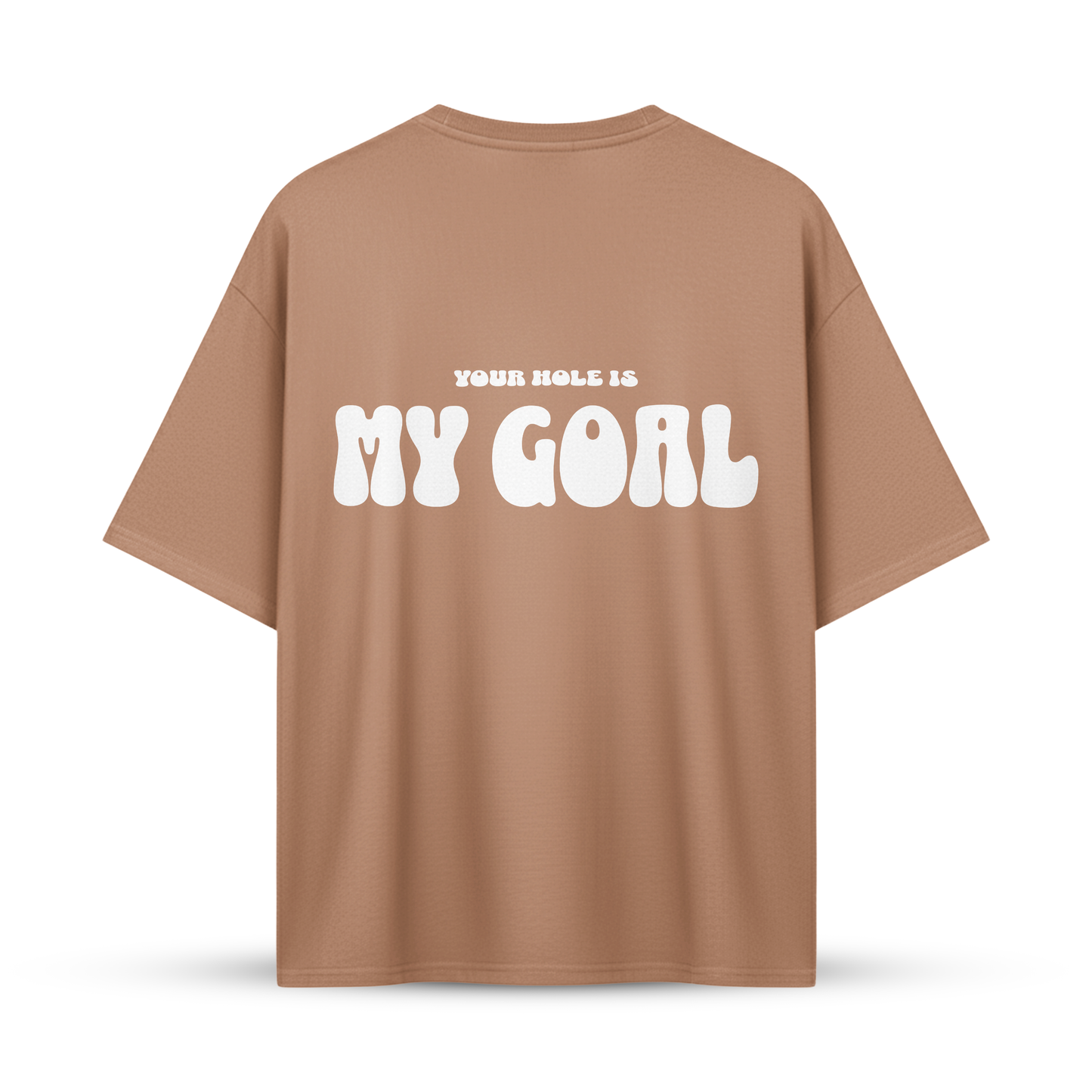 YOUR HOLE IS MY GOAL | Oversize Shirt