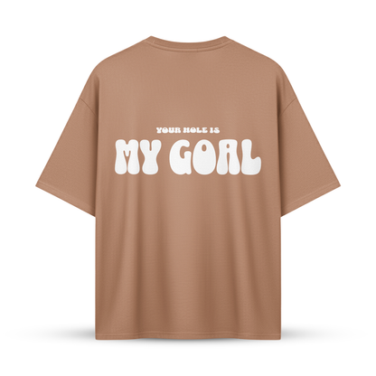 YOUR HOLE IS MY GOAL | Oversize Shirt