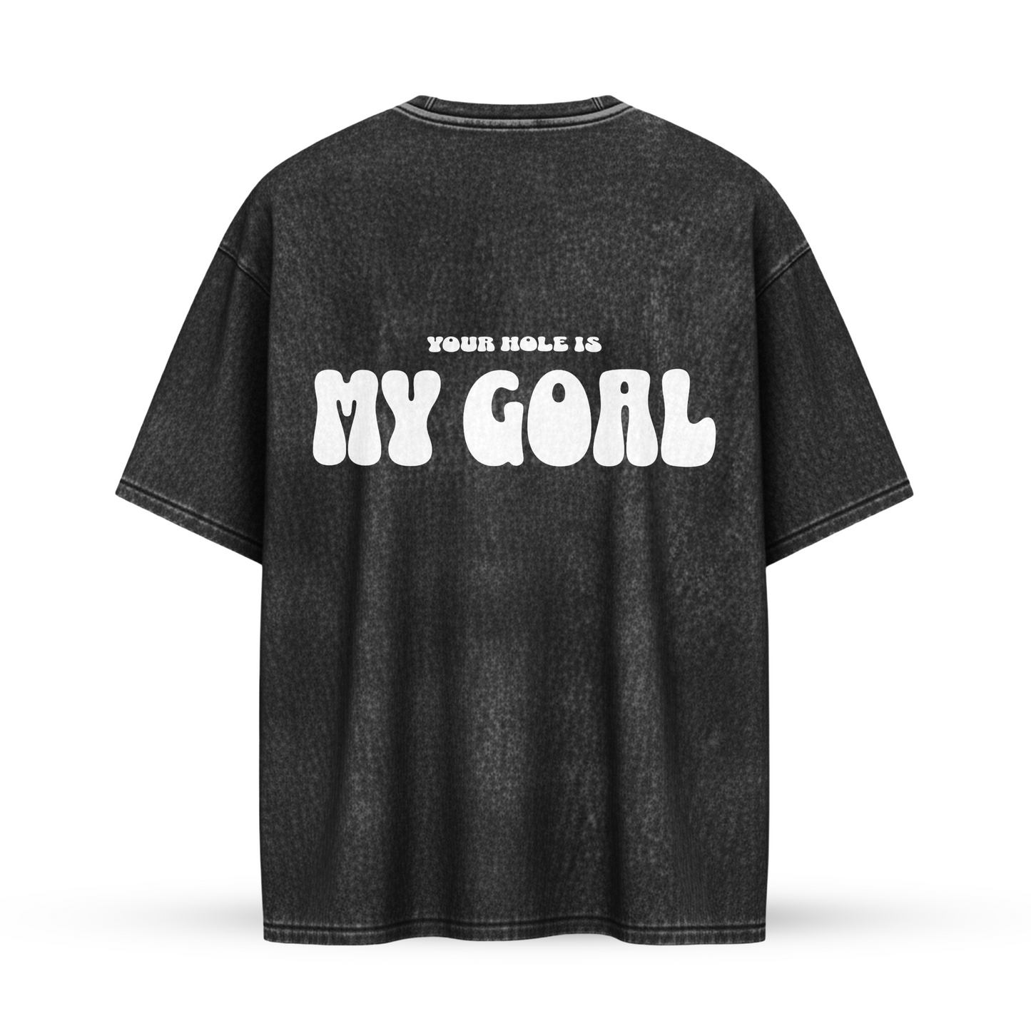 YOUR HOLE IS MY GOAL | Oversize Shirt