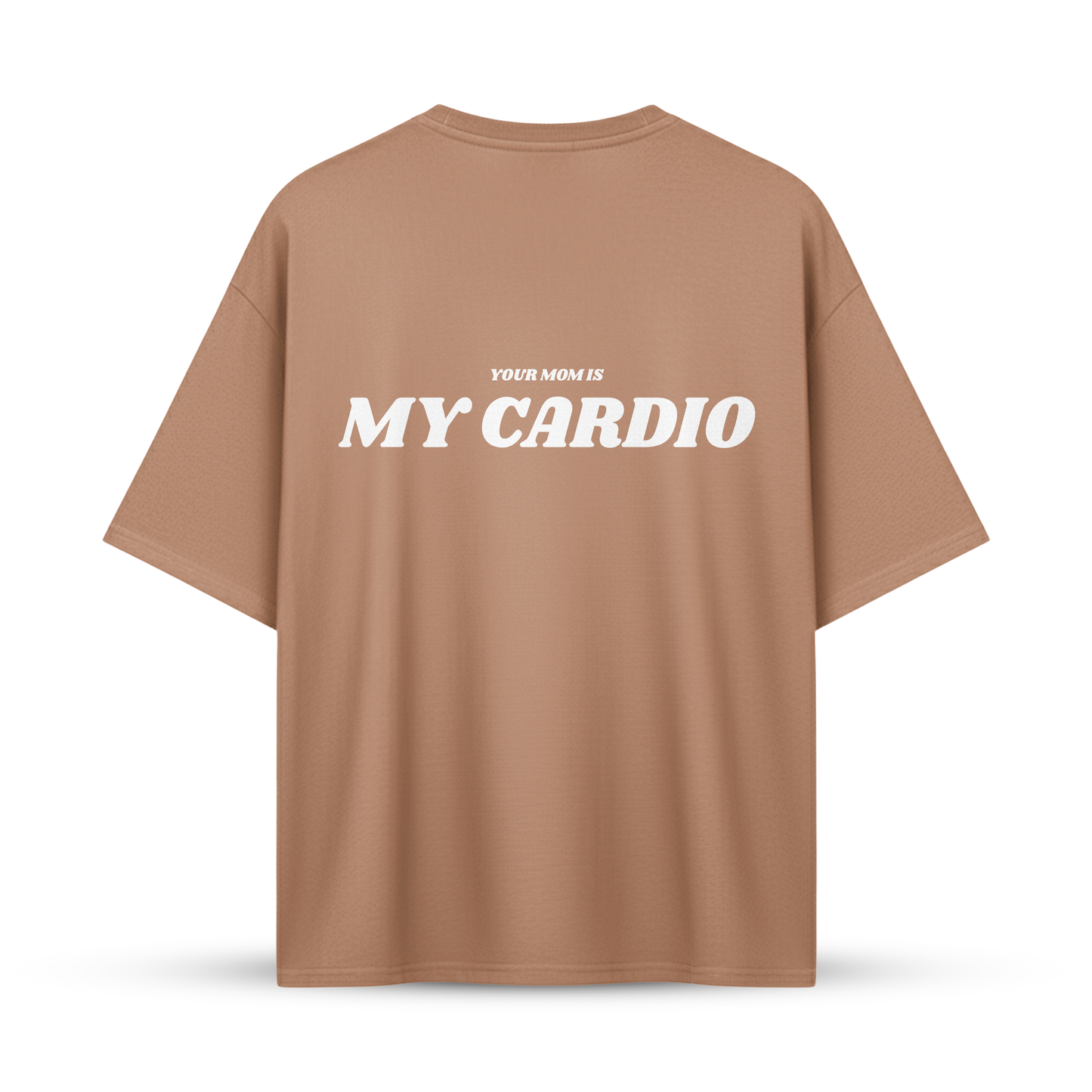 YOUR MOM IS MY CARDIO | Oversize Shirt