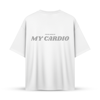 YOUR MOM IS MY CARDIO | Oversize Shirt